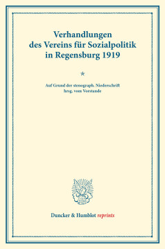 Verhandlungen des Vereins für Sozialpolitik in Regensburg 1919 zu den Wirtschaftsbeziehungen zwischen dem Deutschen Reiche und Deutsch-Österreich und zur Sozialisierungsfrage