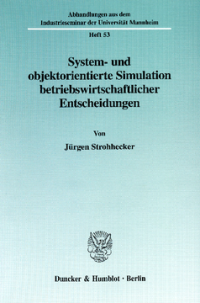 System- und objektorientierte Simulation betriebswirtschaftlicher Entscheidungen