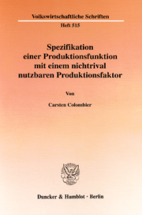 Spezifikation einer Produktionsfunktion mit einem nichtrival nutzbaren Produktionsfaktor