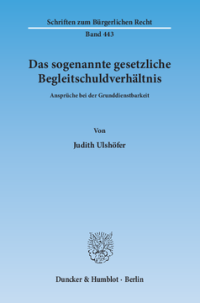 Das sogenannte gesetzliche Begleitschuldverhältnis