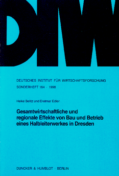 Gesamtwirtschaftliche und regionale Effekte von Bau und Betrieb eines Halbleiterwerkes in Dresden
