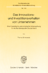 Das Innovations- und Investitionsverhalten von Unternehmen
