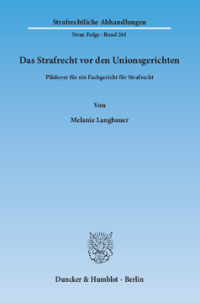Das Strafrecht vor den Unionsgerichten