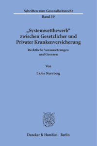 »Systemwettbewerb« zwischen Gesetzlicher und Privater Krankenversicherung