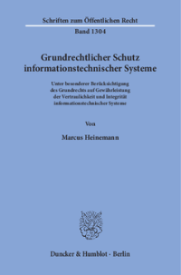 Grundrechtlicher Schutz informationstechnischer Systeme