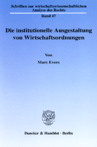 Die institutionelle Ausgestaltung von Wirtschaftsordnungen