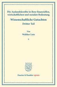 Die Auslandskredite in ihrer finanziellen, wirtschaftlichen und sozialen Bedeutung