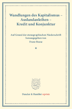 Wandlungen des Kapitalismus – Auslandsanleihen – Kredit und Konjunktur Wandlungen des Kapitalismus – Auslandsanleihen – Kredit und Konjunktur