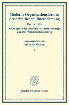 Moderne Organisationsformen der öffentlichen Unternehmung Moderne Organisationsformen der öffentlichen Unternehmung