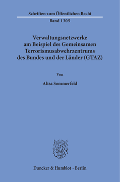 Verwaltungsnetzwerke am Beispiel des Gemeinsamen Terrorismusabwehrzentrums des Bundes und der Länder (GTAZ)
