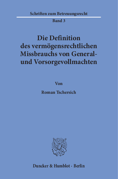 Die Definition des vermögensrechtlichen Missbrauchs von General- und Vorsorgevollmachten Die Definition des vermögensrechtlichen Missbrauchs von General- und Vorsorgevollmachten