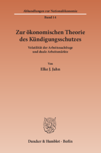 Zur ökonomischen Theorie des Kündigungsschutzes