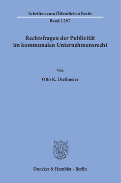 Rechtsfragen der Publizität im kommunalen Unternehmensrecht Rechtsfragen der Publizität im kommunalen Unternehmensrecht