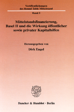 Mittelstandsfinanzierung, Basel II und die Wirkung öffentlicher sowie privater Kapitalhilfen