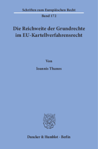 Die Reichweite der Grundrechte im EU-Kartellverfahrensrecht