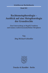Rechtsmetaphorologie – Ausblick auf eine Metaphorologie der Grundrechte