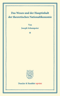 Das Wesen und der Hauptinhalt der theoretischen Nationalökonomie