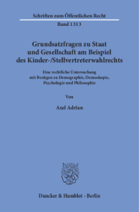 Grundsatzfragen zu Staat und Gesellschaft am Beispiel des Kinder-/Stellvertreterwahlrechts