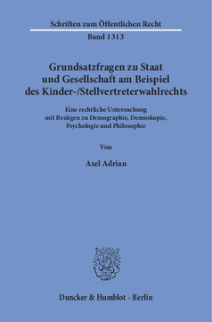 Grundsatzfragen zu Staat und Gesellschaft am Beispiel des Kinder-/Stellvertreterwahlrechts Grundsatzfragen zu Staat und Gesellschaft am Beispiel des Kinder-/Stellvertreterwahlrechts