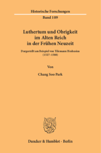Luthertum und Obrigkeit im Alten Reich in der Frühen Neuzeit