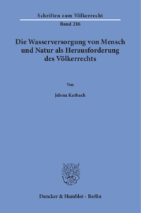 Die Wasserversorgung von Mensch und Natur als Herausforderung des Völkerrechts