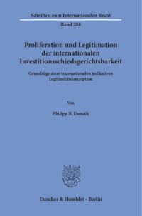 Proliferation und Legitimation der internationalen Investitionsschiedsgerichtsbarkeit