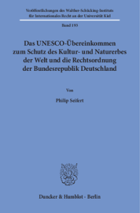 Das UNESCO-Übereinkommen zum Schutz des Kultur- und Naturerbes der Welt und die Rechtsordnung der Bundesrepublik Deutschland