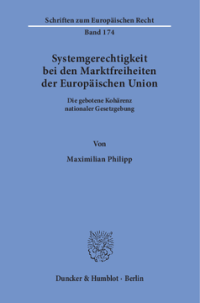 Systemgerechtigkeit bei den Marktfreiheiten der Europäischen Union