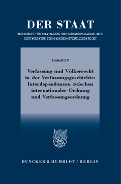 Verfassung und Völkerrecht in der Verfassungsgeschichte: Interdependenzen zwischen internationaler Ordnung und Verfassungsordnung