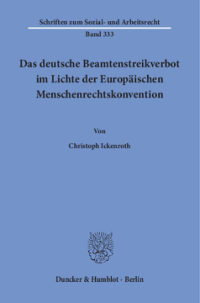 Das deutsche Beamtenstreikverbot im Lichte der Europäischen Menschenrechtskonvention