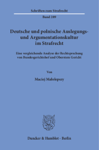Deutsche und polnische Auslegungs- und Argumentationskultur im Strafrecht