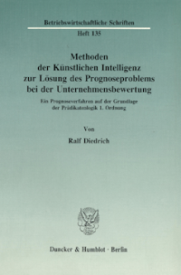 Methoden der Künstlichen Intelligenz zur Lösung des Prognoseproblems bei der Unternehmensbewertung