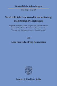 Strafrechtliche Grenzen der Rationierung medizinischer Leistungen