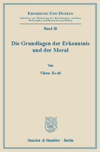Die Grundlagen der Erkenntnis und der Moral
