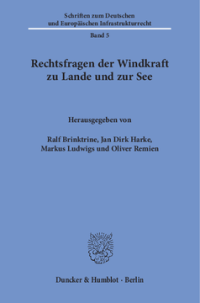 Rechtsfragen der Windkraft zu Lande und zur See
