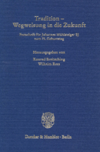 Tradition - Wegweisung in die Zukunft