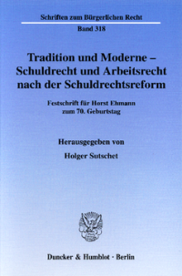 Tradition und Moderne - Schuldrecht und Arbeitsrecht nach der Schuldrechtsreform