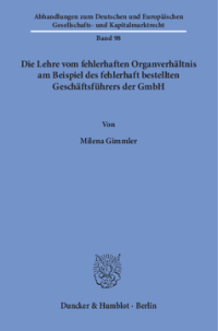 Die Lehre vom fehlerhaften Organverhältnis am Beispiel des fehlerhaft bestellten Geschäftsführers der GmbH