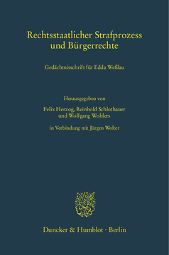 Rechtsstaatlicher Strafprozess und Bürgerrechte Rechtsstaatlicher Strafprozess und Bürgerrechte