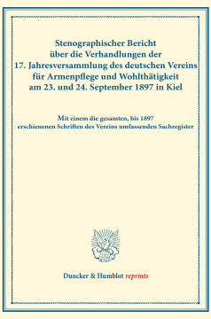 Stenographischer Bericht über die Verhandlungen der 17. Jahresversammlung des deutschen Vereins für Armenpflege und Wohlthätigkeit am 23. und 24. September 1897 in Kiel