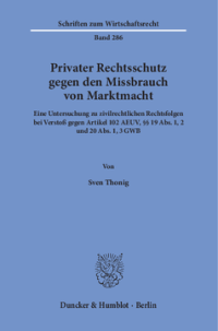 Privater Rechtsschutz gegen den Missbrauch von Marktmacht