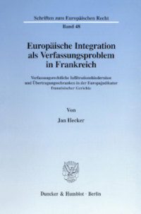 Europäische Integration als Verfassungsproblem in Frankreich