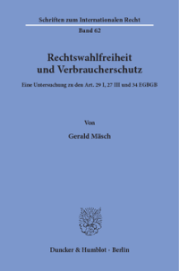 Rechtswahlfreiheit und Verbraucherschutz