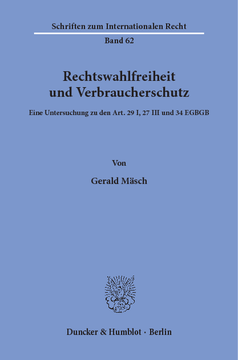 Rechtswahlfreiheit und Verbraucherschutz Rechtswahlfreiheit und Verbraucherschutz