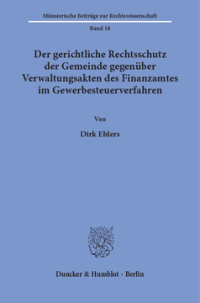 Der gerichtliche Rechtsschutz der Gemeinde gegenüber Verwaltungsakten des Finanzamtes im Gewerbesteuerverfahren