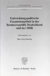 Entwicklungspolitische Zusammenarbeit in der Bundesrepublik Deutschland und der DDR