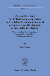Die Durchsetzung von Unterlassungsansprüchen nach § 890 ZPO im Spannungsfeld der materiellrechtlichen und prozessualen Erledigung