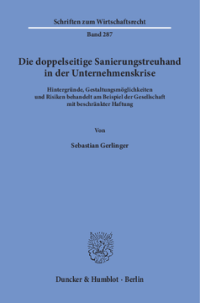 Die doppelseitige Sanierungstreuhand in der Unternehmenskrise