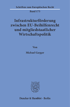 Infrastrukturförderung zwischen EU-Beihilfenrecht und mitgliedstaatlicher Wirtschaftspolitik