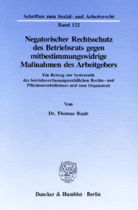 Negatorischer Rechtsschutz des Betriebsrats gegen mitbestimmungswidrige Maßnahmen des Arbeitgebers